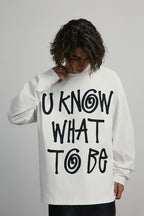 U Know What To Be L/S Tee